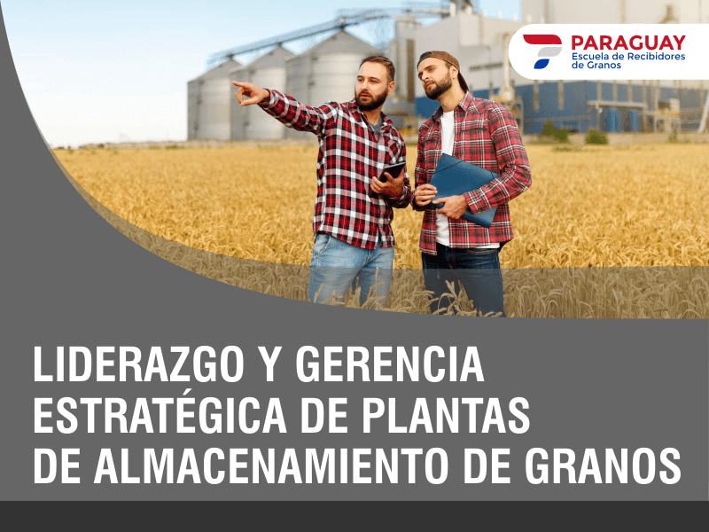 Liderazgo y Gerencia Estratégica de Plantas de Almacenamiento de Granos